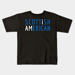 I Am Scottish American - Scotland and America Pride Kids T-Shirt